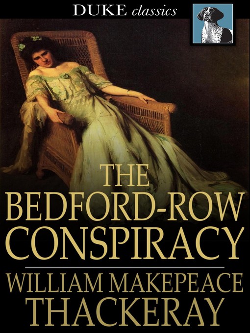 Title details for The Bedford-Row Conspiracy by William Makepeace Thackeray - Wait list